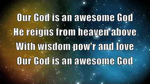 Our God is an Awesome God with Lyrics