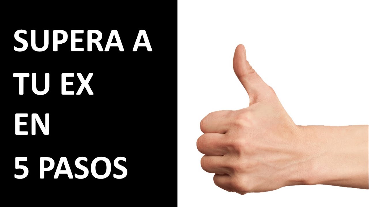 Como Superar a Tu Ex en 5 Simples Pasos - YouTube