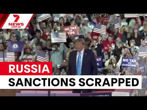 Trump scraps Russia sanctions amid Ukraine criticism | 7NEWS