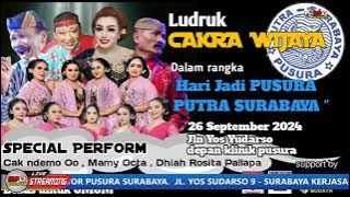 HARI JADI PUSURA KE 88 Th & LUDRUK CAKRA WIJAYA SURABAYA PIMP. MAMY OCTA SERLY #ludruk #surabaya