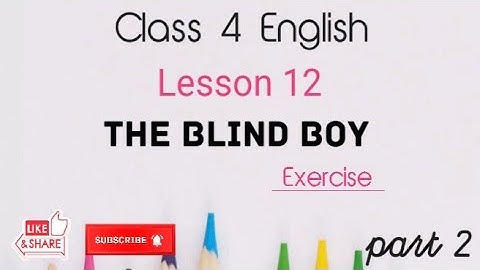 Class 4 english lesson 12 the blind boy questions answers || Class 4th english chapter 12 exercise