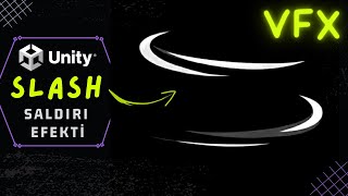 Unity Slash - Kılıç Savurma Vfxi Yapıyoruz