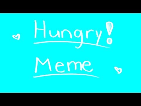 hungry!-meme