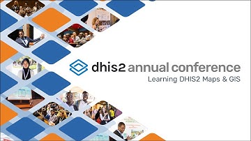 Learning DHIS2 Maps & GIS #DAC2023
