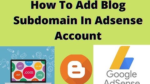 Ho To Add Subdomain In Adsense Account | bloggingmath | 2021