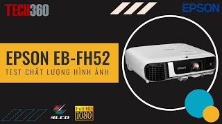 Máy chiếu EPSON EB-FH52 full HD 1080p, độ sáng cao 4000 Ansi lumens | Tech360.vn