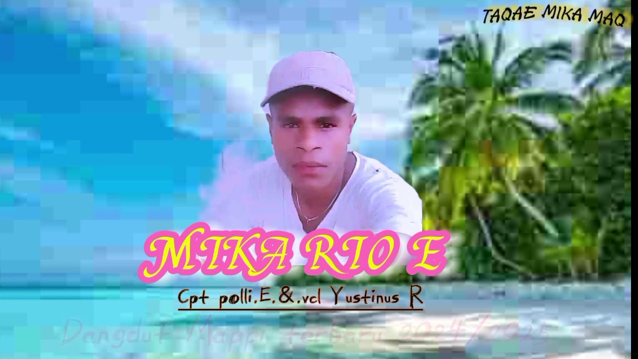 Mika Riuwe Lagu Dangdut Mappi Terbaru 2024/2025, Cpt, Polli Erko&Vcl Yustinus Ray, 🥀🔉💻🌴