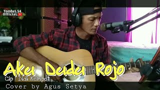 AKU DUDU ROJO - DIDI KEMPOT || Agus Setya ( Official Video Music Cover )