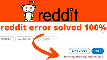 How to Resolved reddit error "Something went wrong. just don