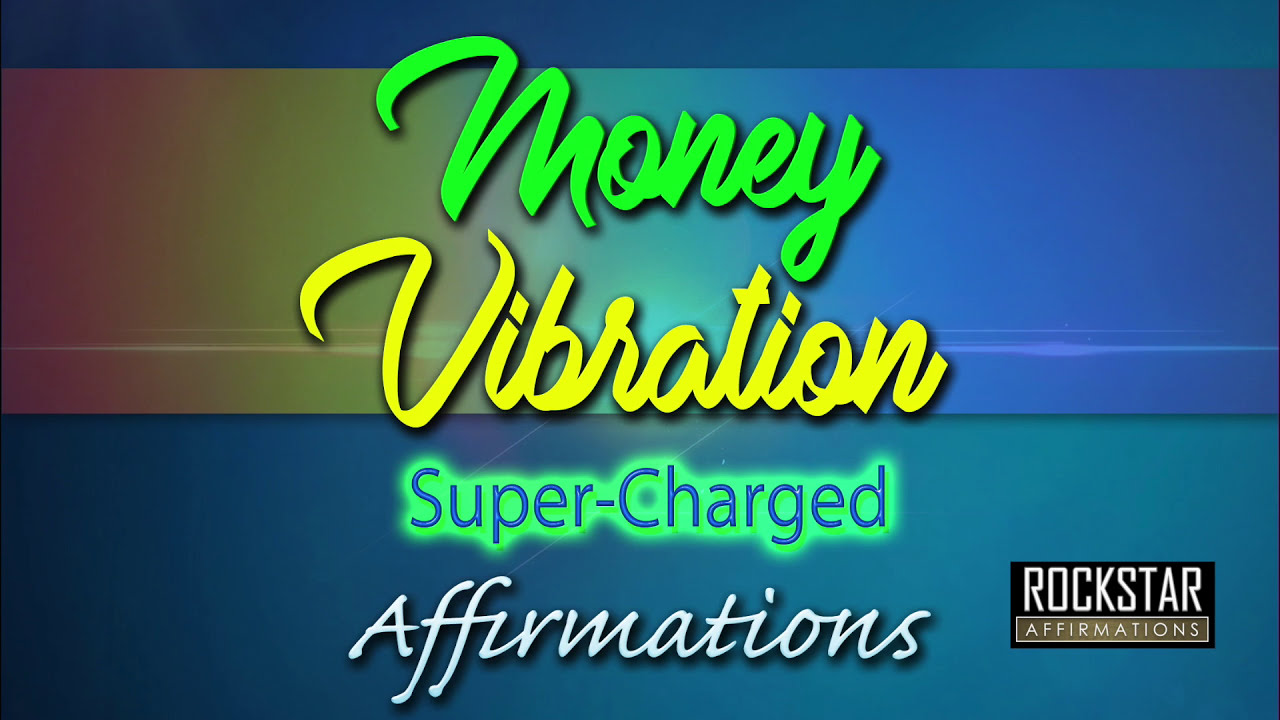 Money Vibration - Money Flows To Me All The Time - Super​-​Charged Affirmations