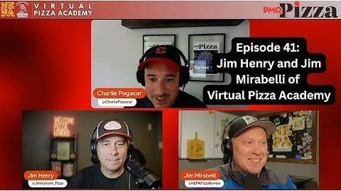 Episode 41: Jim Henry (@Jimmy_Hank) and Jim Mirabelli (@NEPAPizzaReview ) of Virtual Pizza Academy