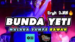 DJ BUNDA YETI GACOR SLOW (ERIK DJRN RMX)2023™