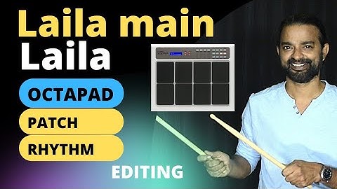 Laila main Laila octapad patch editing || Spd 20 Spd 20x editing full patch || Octapad lesson