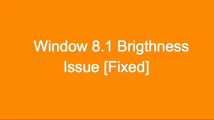 Solved:Brightness Not working in Windows 8.1