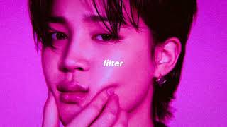 jimin - filter (slowed + reverb)