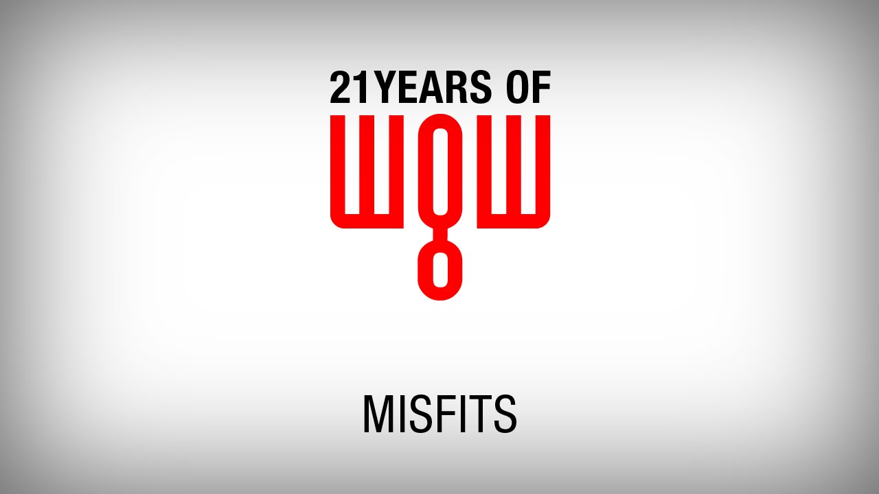 21 Years of WGW - Misfits