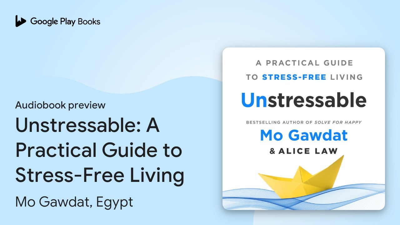 Unstressable Unstressable: A Practical Guide to Stress-Free… by Mo Gawdat, Egypt ...