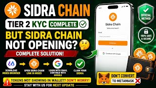 Sidra Chain Tier 2 KYC Complete But Not Opening? 😱 Full Fix Guide | Claim Sidra Tokens Now!..