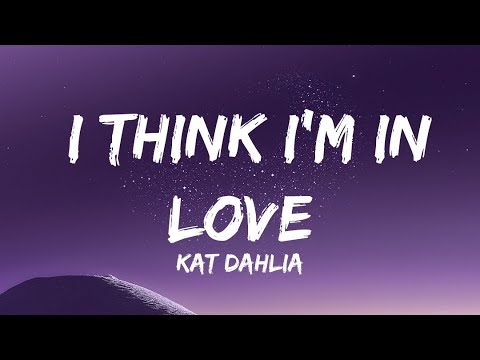 Kat Dahlia I Think I m In Love Lyrics I Think I m In Love Again kat-dahlia-i-think-i-m-in-love-lyrics-i-think-i-m-in-love-again