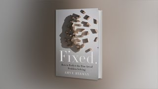 "FIXED - How to Perfect the Fine Art of Problem Solving"
