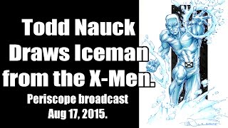 Todd Nauck draws the X-Men's Iceman. Periscope broadcast.
