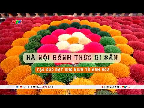 Hanoi Awakens Its Heritage, Boosting the Cultural Economy | VTV24