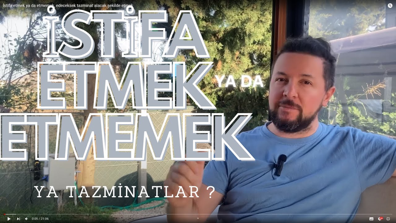 İstifa etmek ya da etmemek, edeceksek tazminat alacak şekilde etmek