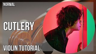 How to play Cutlery by Ewe on Violin (Tutorial)