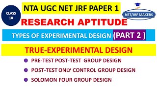 NTA UGC NET JRF PAPER 1 || TYPES OF EXPERIMENTAL DESIGN || TRUE-EXPERIMENTAL DESIGN