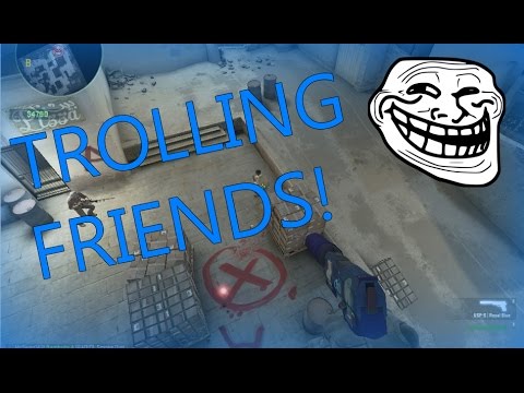 CS:GO | Trolling Friends ☆ - YouTube