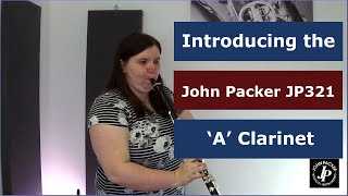 Introducing the John Packer JP321A Clarinet