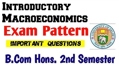 Introductory Macroeconomics Exam Pattern Bcom Hons. 2nd Semester | DU SOL NCWEB