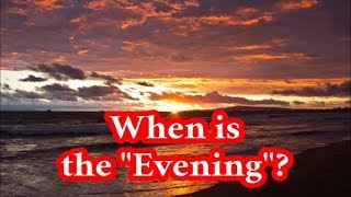 When is Evening in the Torah