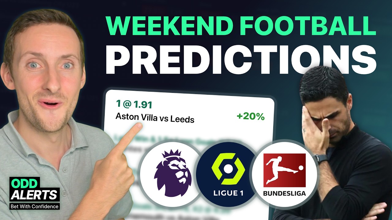 Football Predictions & Betting Tips for This Weekend: Premier League, Bundesliga, Ligue 1, Serie A