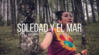 Los Guerreros ft. María Piedra - Soledad y el mar (Ska versión)