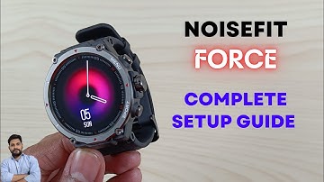 NoiseFit Force Smartwatch Full Setup Guide