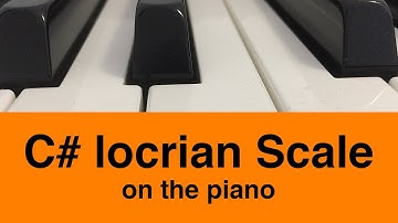 C# Locrian Scale | Piano And Music Theory Tutorial✨