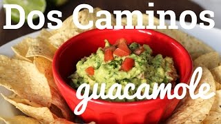 Dos Caminos - Guacamole - City Cookin'