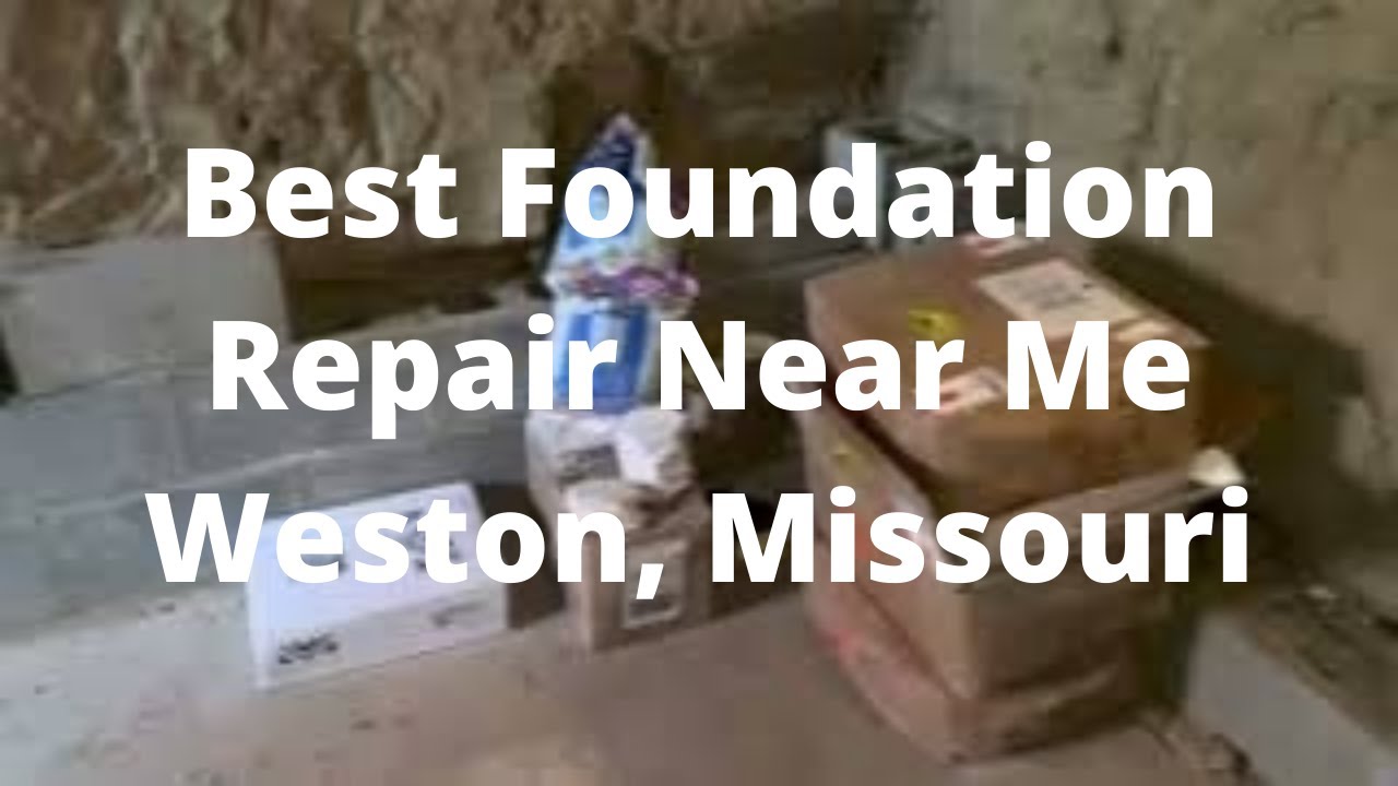 Best Foundation Repair Near Me Weston, Missouri YouTube