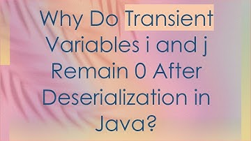 Why Do Transient Variables i and j Remain 0 After Deserialization in Java?