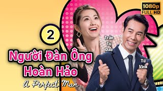 TVB Người Đàn Ông Hoàn Hảo (tiếng Việt) tập 2/20 | Mã Đức Chung | Lý Giai Tâm | TVB 2022