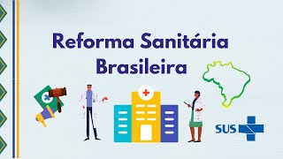 Reforma Sanitária Brasileira - A história da luta pela saúde até a criação do SUS