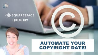 How to Automate the Copyright Date in Your Squarespace Website Footer!