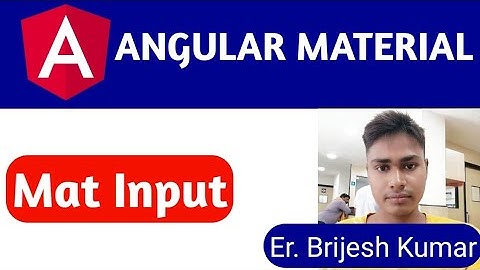 Mat Input | Angular Material Input Tutorial | how to use Angular Material input tutorial for begin