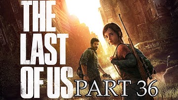 The Last of Us Walkthrough   Part 36 Fireflies (PS3 Gameplay)