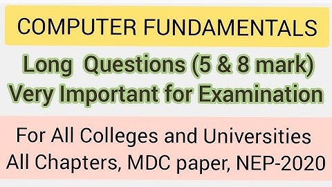 Long Questions | Computer Fundamentals | All chapters #MDC #NEP 2020