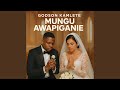 Mungu Awapiganie Mungu Awapiganie