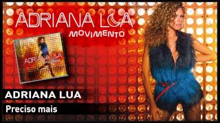 Video thumbnail of "Adriana Lua - Preciso mais"
