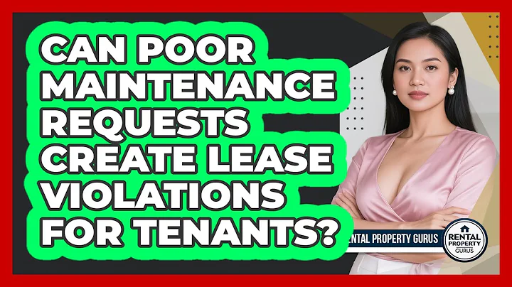 Can Poor Maintenance Requests Create Lease Violations For Tenants? - Rental Property Gurus