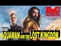 AQUAMAN AND THE LOST KINGDOM (2023) Review π